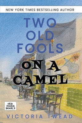 Two Old Fools on a Camel by Twead, Victoria