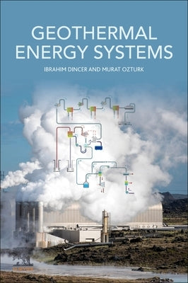 Geothermal Energy Systems by Dincer, Ibrahim