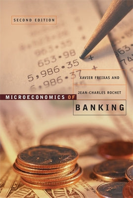 Microeconomics of Banking by Freixas, Xavier