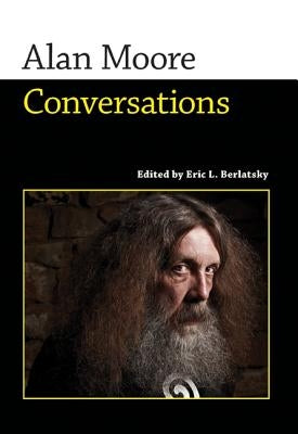 Alan Moore: Conversations by Moore, Alan
