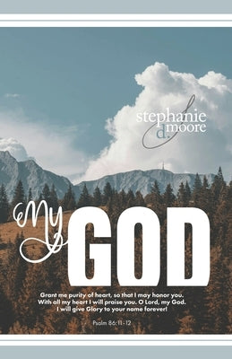 My God: A 31-Day Devotional on Recognizing God's Love for Us by Moore, Stephanie Delores