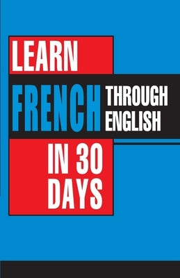 Learn French In 30 Days Through English (Apprendre le français à partir de l'anglais dans 30 jours) by Chopra, Bhavna