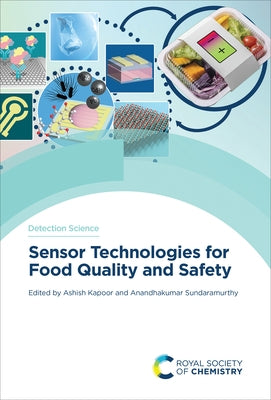 Sensor Technologies for Food Quality and Safety by Kapoor, Ashish