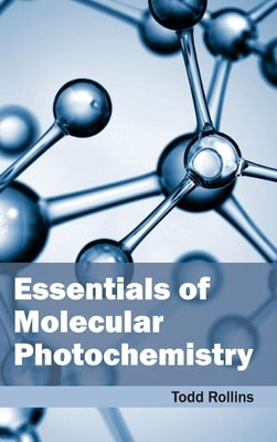 Essentials of Molecular Photochemistry by Rollins, Todd