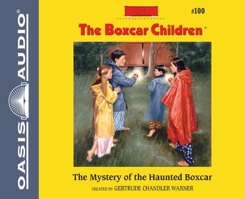 The Mystery of the Haunted Boxcar: Volume 100 by Warner, Gertrude Chandler