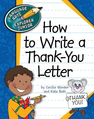 How to Write a Thank-You Letter by Minden, Cecilia