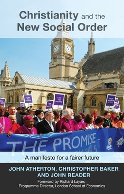 Christianity and the New Social Order: A Manifesto for a Fairer Future by Atherton, John