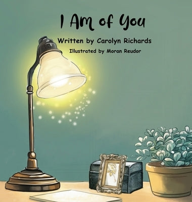 I Am of You by Richards, Carolyn