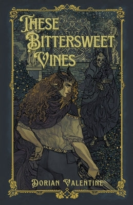 These Bittersweet Vines by Valentine, Dorian