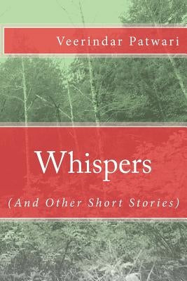 Whispers: (And Other Short Stories) by Patwari, Veerindar