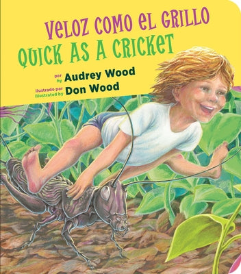 Quick as a Cricket/Veloz Como El Grillo: Bilingual English-Spanish by Wood, Audrey