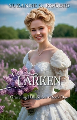 Larken by Rogers, Suzanne G.