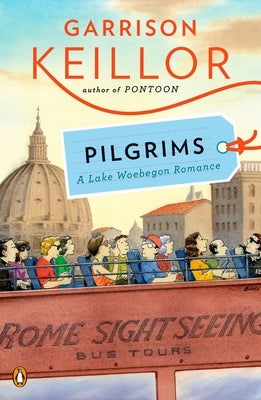 Pilgrims: A Lake Wobegon Romance by Keillor, Garrison