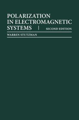 Polarization in Electromagnetic Systems, Second Edition by Stutzman, Warren L.