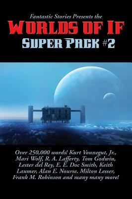 Fantastic Stories Presents the Worlds of If Super Pack #2 by Kurt, Vonnegut, Jr.