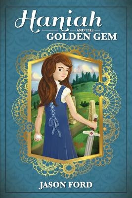 Haniah and the Golden Gem by Ford, Jason