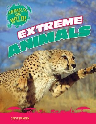 Extreme Animals by Parker, Steve