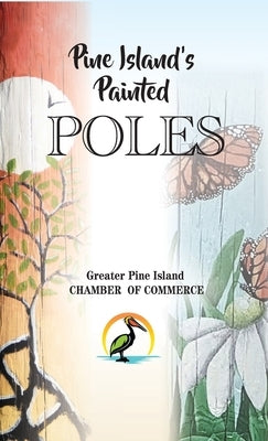 Pine Island's Painted Poles by Commerce, Pine Island Chamber of