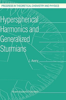 Hyperspherical Harmonics and Generalized Sturmians by Avery, John S.