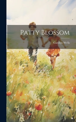 Patty Blossom by Wells, Carolyn