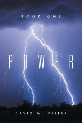 Power: Book One by Miller, David M.