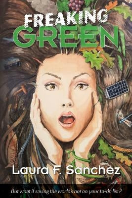 Freaking Green by Sanchez, Laura F.