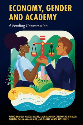 Economy, Gender and Academy: A Pending Conversation by Vargas Sáenz, Mario Enrique