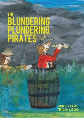 The Blundering Plundering Pirates by Legg, Mike