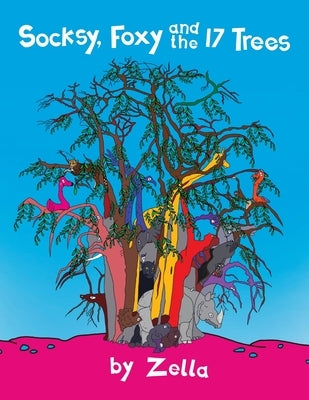 Socksy, Foxy and the 17 Trees by Hunter, Zella