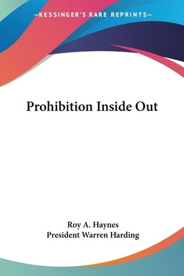 Prohibition Inside Out by Haynes, Roy A.