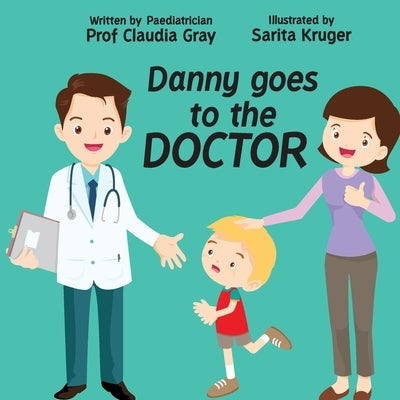 Danny goes to the Doctor by Gray, Claudia