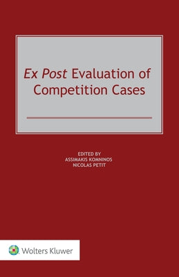 Ex Post Evaluation of Competition Cases by Komninos, Assimakis