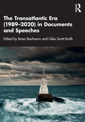 The Transatlantic Era (1989-2020) in Documents and Speeches by Boxhoorn, Bram
