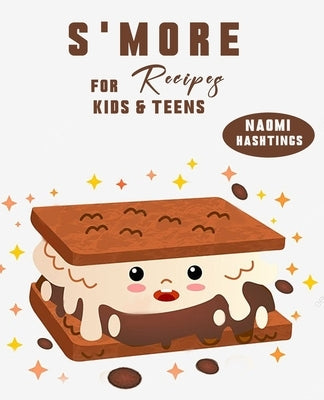 S'mores Recipe for Kids by Hastings, Naomi