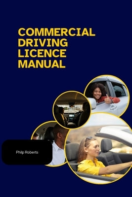 Commercial Driving Licence Manual for by Roberts, Philip