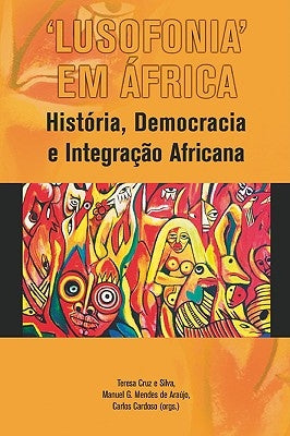 'Lusofonia' em Africa by Silva, Teresa Cruz