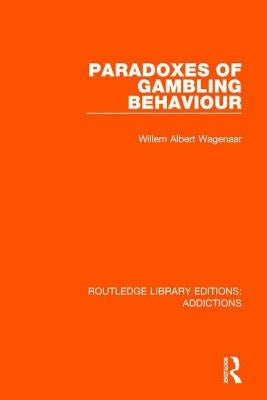 Paradoxes of Gambling Behaviour by Wagenaar, Willem Albert