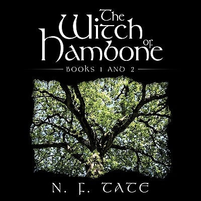 The Witch of Hambone: Books 1 and 2 by Tate, N. F.