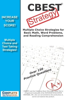 CBEST Strategy: Winning Multiple Choice Strategy for the CBEST exam by Complete Test Preparation Inc