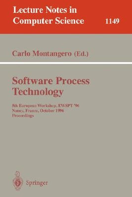 Software Process Technology: 5th European Workshop, Ewspt '96, Nancy, France, October 9 - 11, 1996. Proceedings by Montangero, Carlo