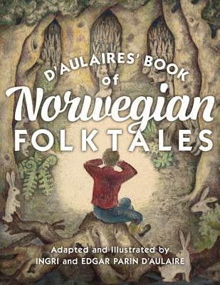 D'Aulaires' Book of Norwegian Folktales by D'Aulaire, Ingri