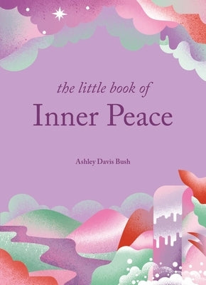 The Little Book of Inner Peace by Bush, Ashley Davis