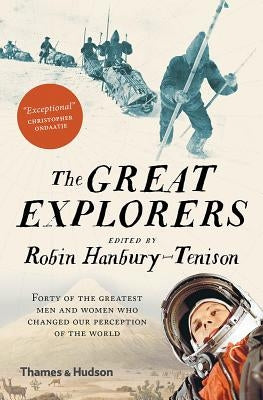 The Great Explorers by Hanbury-Tenison, Robin