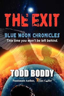 The Exit: Blue Moon Chronicles by Boddy, Todd D.