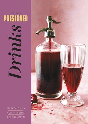 Preserved: Drinks: 25 Recipes by Goldstein, Darra