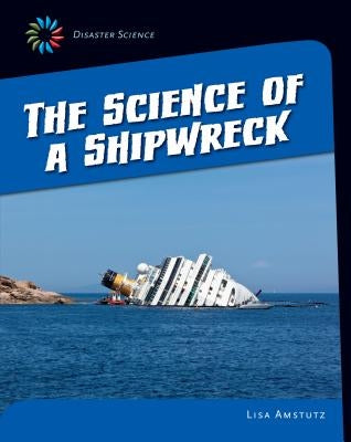 The Science of a Shipwreck by Amstutz, Lisa