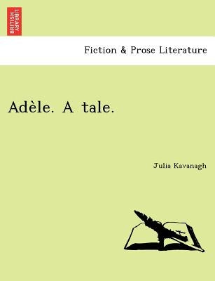 Ade Le. a Tale. by Kavanagh, Julia