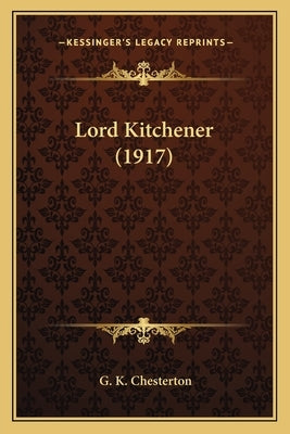 Lord Kitchener (1917) by Chesterton, G. K.