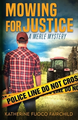 Mowing For Justice A Merle Mystery by Fairchild, Katherine Fuoco