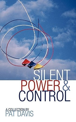 Silent Power and Control by Davis, Pat
